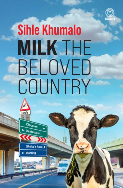 Milk the Beloved Country, by Sihle Khumalo