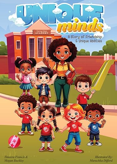 Unique Minds: A Story of Friendship & Unique Ability by Tameera Francis & Megan Buckley