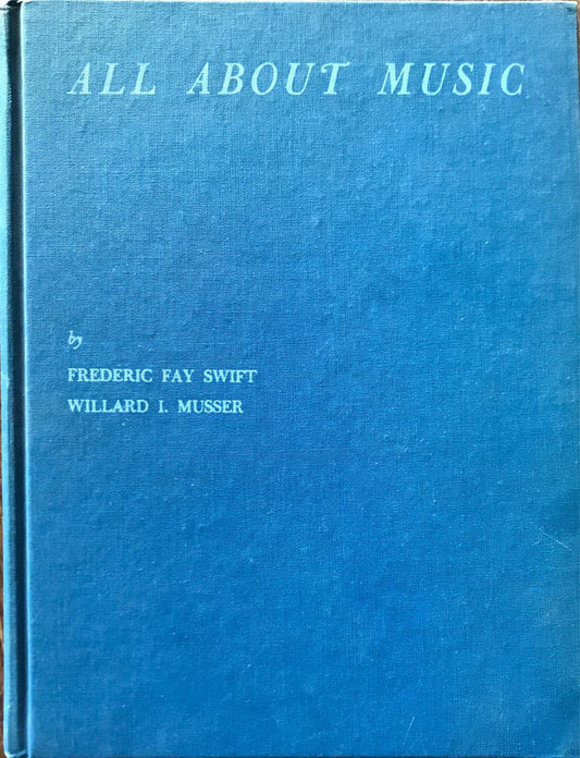 All About Music by Frederic Fay Swift and Willard I Musser (used)