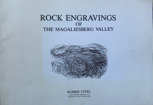 Rock Engravings of the Magaliesberg Valley by Robbie Steel (used)