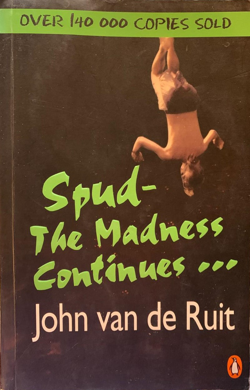 Spud: The Madness Continues by John van der Ruit (used)