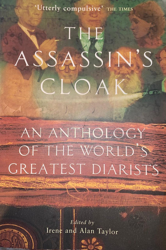 The Assassin's Cloak: An Anthology of the World's Greatest Diarists by Irene and Alan Taylor (used)