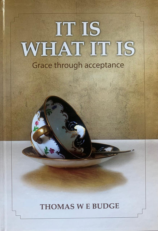 It Is What It Is by Thomas W. E. Budge