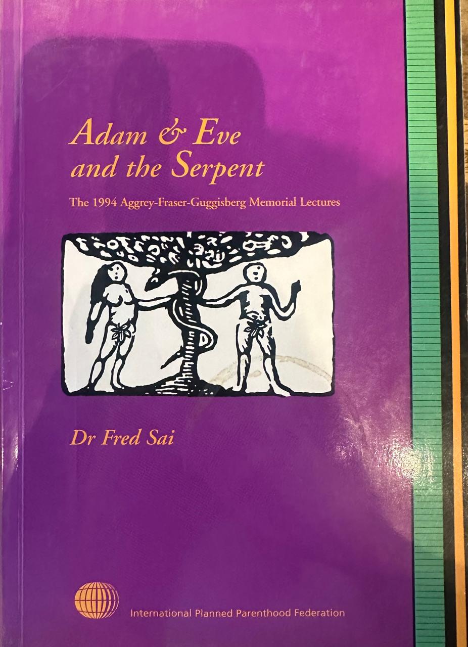 Adam & Eve and the Serpent the 1994 Aggrey-Fraser-Guggisberg Memorial Lectures (Used)