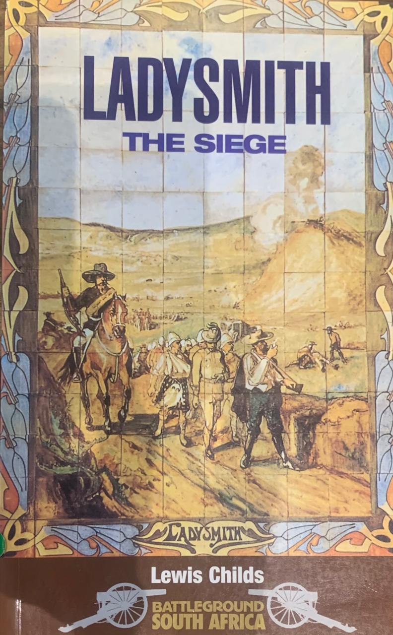 Ladysmith: The Siege by Lewis Childs (Used)