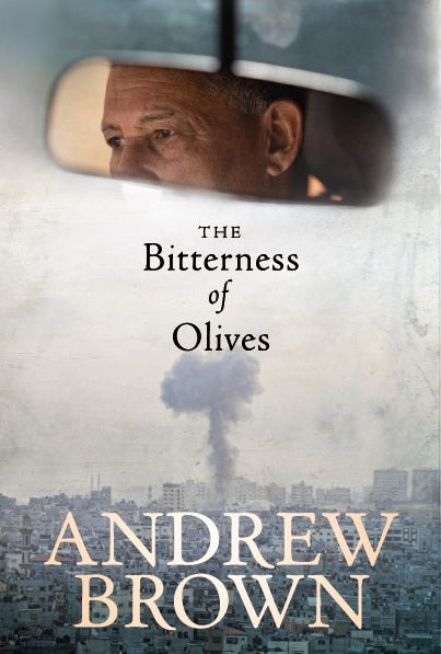 Bitterness of Olives by Andrew Brown