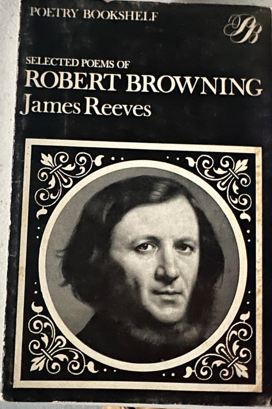 Selected Poems of Robert Browning, edited by James Reeves (used)