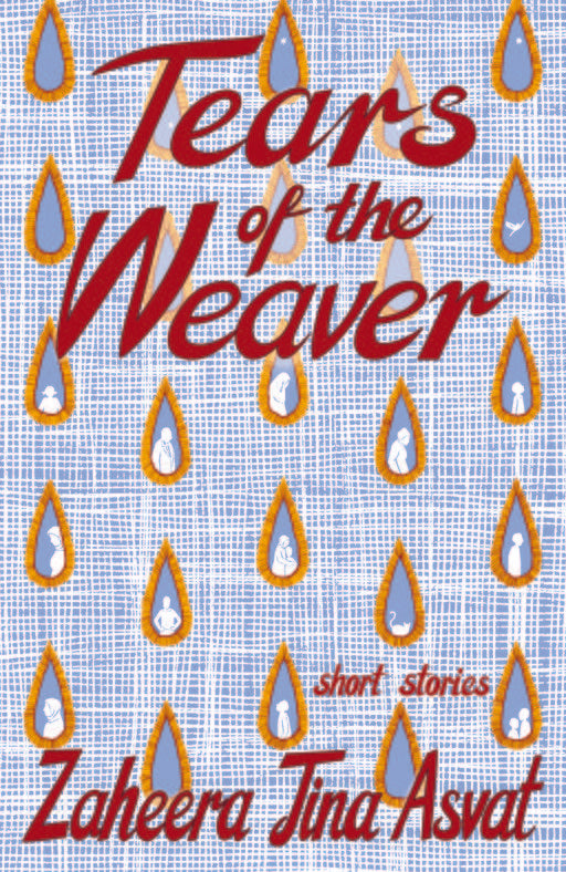 The Tears of the Weaver by Zaheera Jina Asvat