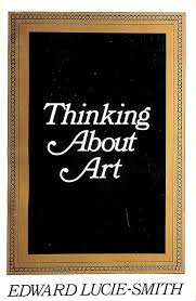 Thinking about Art Edward Lucie-Smith