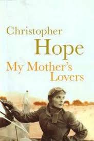 My Mother's Lovers by Christopher Hope (Used)