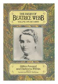 The Diary of Beatrice Webb Volume I: Glitter Around and Darkness Within,1873-1892