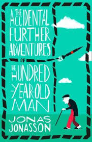 The Accidental Further Adventures of The Hundred Year Old Man by Jonas Jonasson (used)