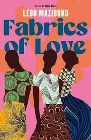 Fabrics of Love by Lebo Mazibuko
