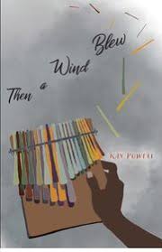 Then the Wind Blew by Kay Powell