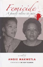 Femicide: A Family Relives Its Pain by Angie Makwetla (Used)