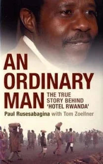 An Ordinary Man: The True Story Behind 'Hotel Rwanda' by Paul Rusesabagina with Tom Zoellner (Used)