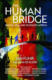 The Human Bridge: Racial Healing in South Africa by Ian Fuhr with Nina De Klerk (Used)