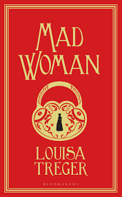 Mad Woman by Louisa Treger