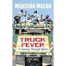 Truck Fever: A Journey Through Africa by Manchan Magan