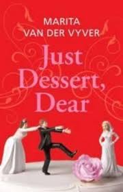 Just Dessert, Dear by Marita Van Der Vyver