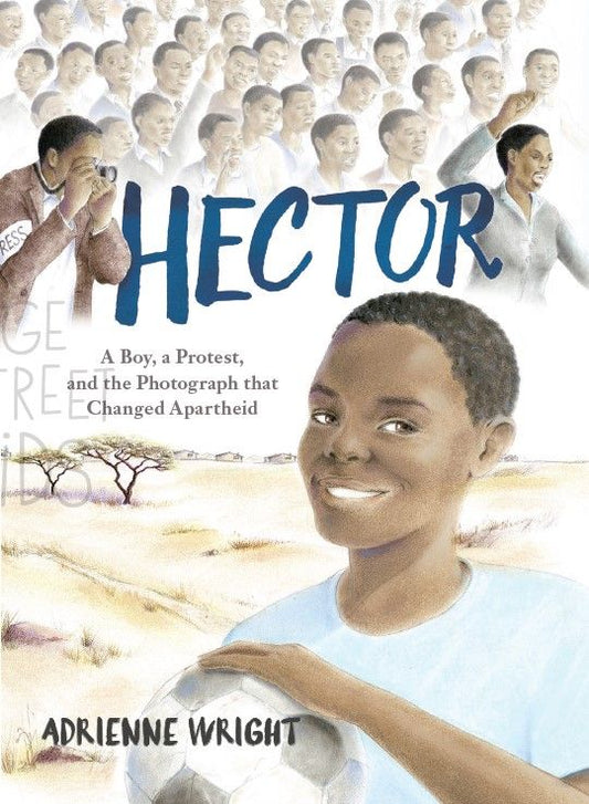 Hector: A Boy, a Protest and the Photograph that Changed Apartheid