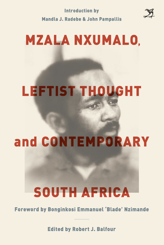 Mzala Nxumalo, Leftist Thought and Contemporary South Africa, edited by Robert J. Balfour