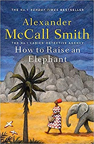 How to Rain an Elephant, by Alexander McCall Smith