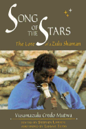 The Song of Stars: The Lore of a Zulu Shaman, by Credo Mutwa