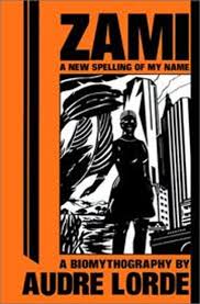 Zami: A New Spelling of My Name, by Audre Lorde (used)