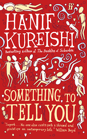 Something to Tell You by Hanif Kureishi(used)