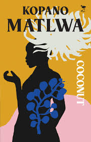 Coconut by Kopano Matlwa.