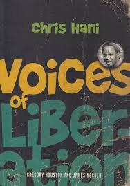 Voices of Liberation: Chris Hani by Gregory Houston and James Ngculu
