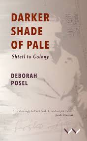 Darker Shade of Pale - Shtetl to Colony by Deborah Posel