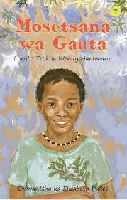 Mosetsana wa Gauta by Lorato Trok le Wnedy Hartmann