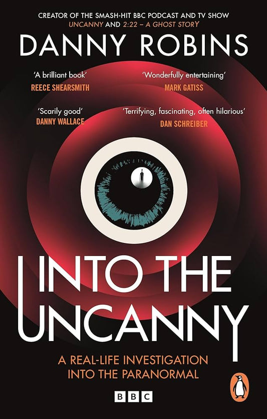 Into the Uncanny, by Danny Robins