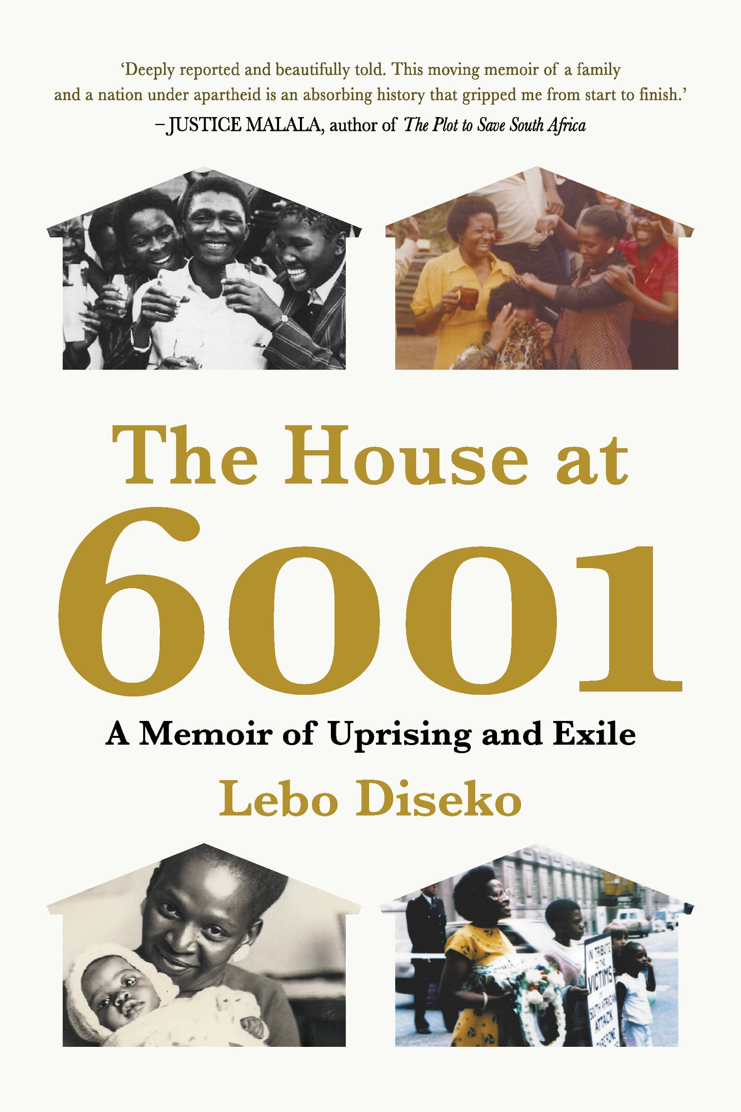 The House at 6001: A Memoir of Uprising and Exile by Lebo Diseko