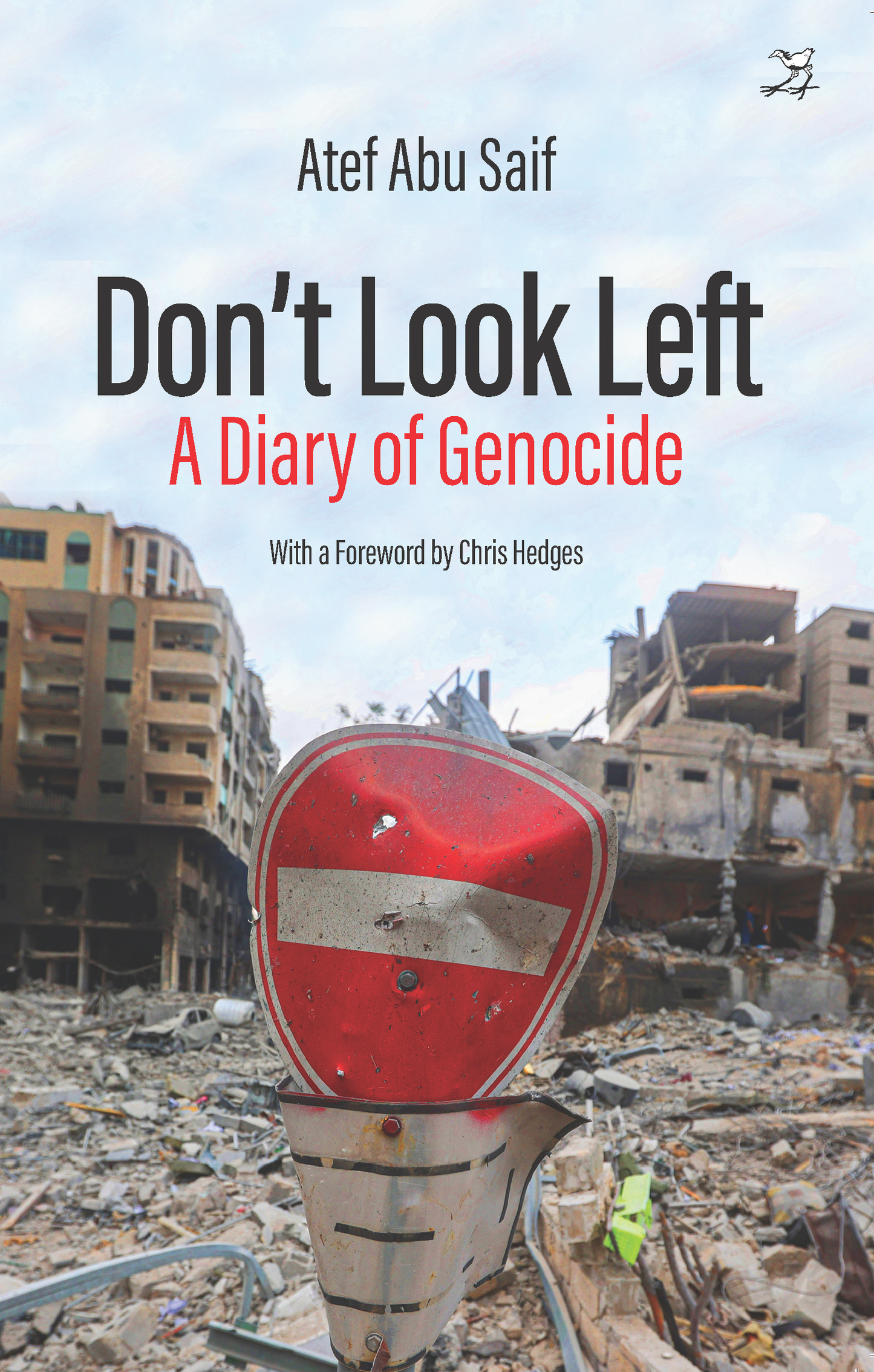 Don't Look Left: A Diary of Genocide, by Atef Abu Saif