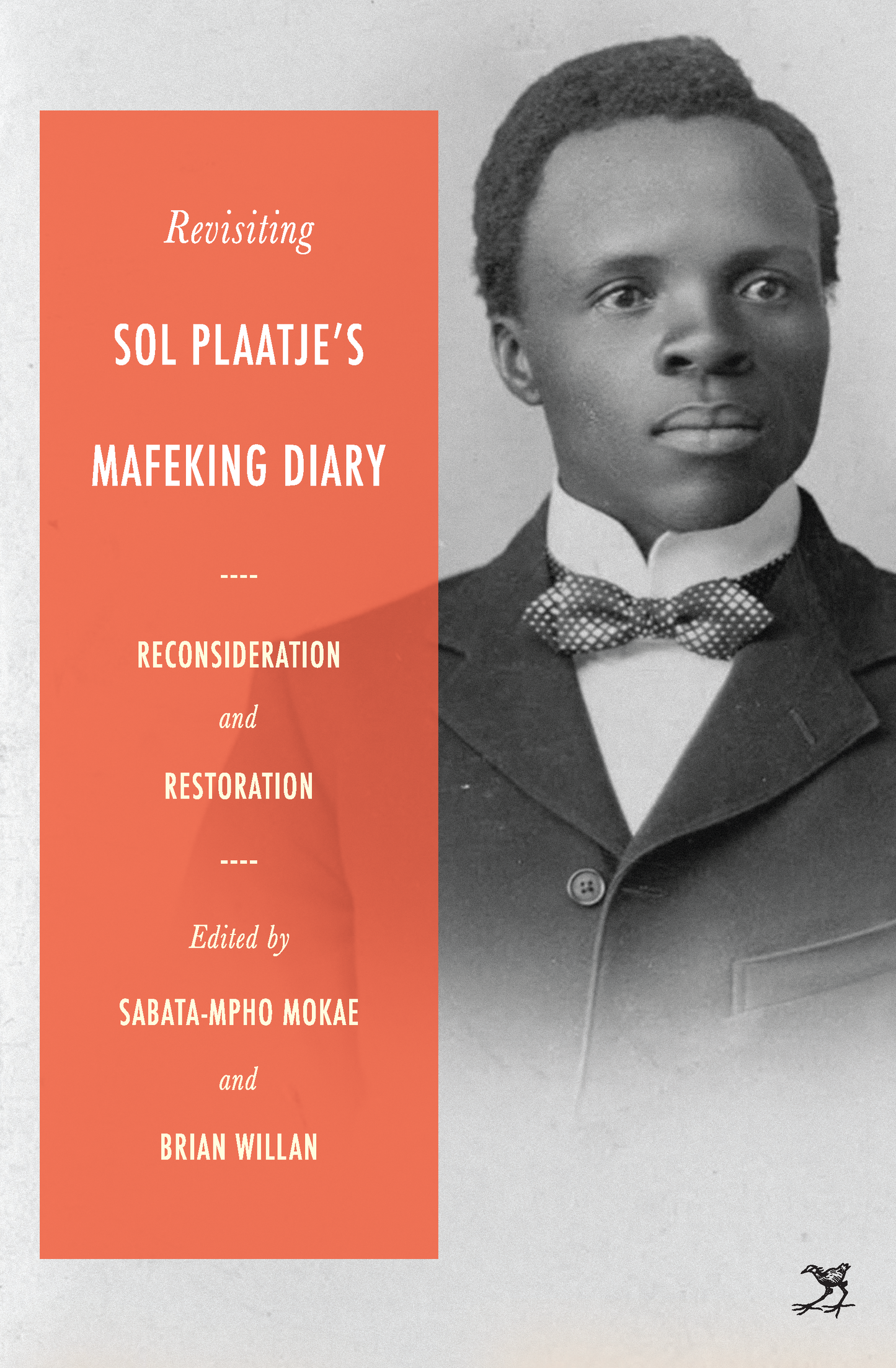 Revisiting Sol Plaatje’s Mafeking Diary: Reconsideration and restoration, by Edited by Sabata-Mpho Mokae and Brian Willan