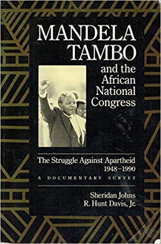 Mandela/Tambo and African National Congress - The Struggle Against Apartheid 1948-1990 by Sheridan Johns & R. Hunt Davis, Jr.