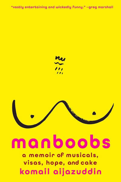 Manboobs: A Queer Memoir, by Komail Aijazuddin