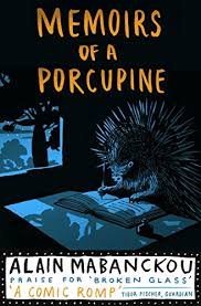 Memoirs of a Porcupine, by Alain Mabanckou