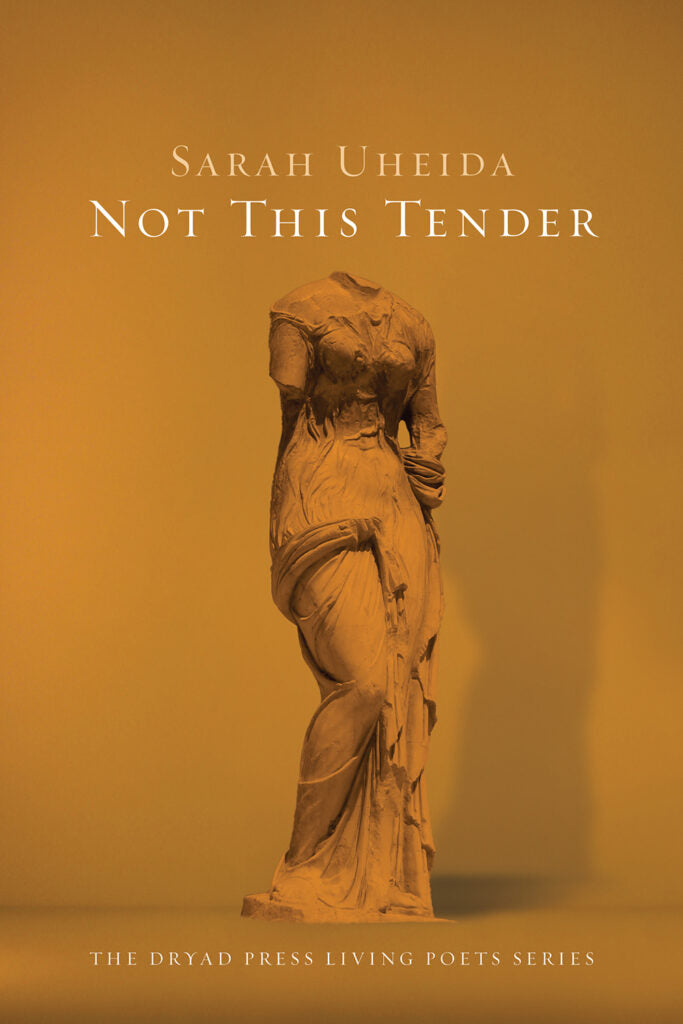Not This Tender by Sarah Uheida