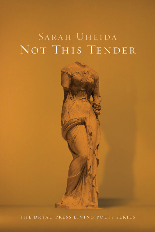 Not This Tender by Sarah Uheida