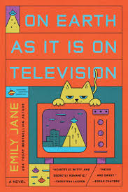 On Earth as It Is on Television, by Emily Jane