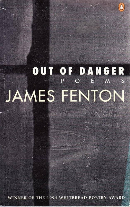 Out of Danger: Poems, by James Fenton