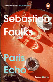 Paris Echo, by Sebastian Faulks