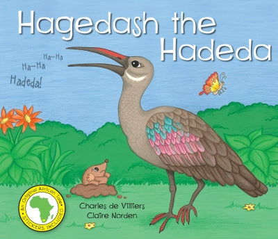 Hagedash the Hadeda, by Charles de Villiers and Claire Norden