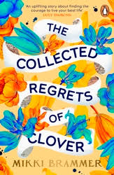 Collected Regrets of Clover, by Mikki Brammer