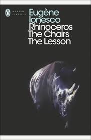 Rhinoceros / The Chairs / The Lesson, by Eugene Ionesco