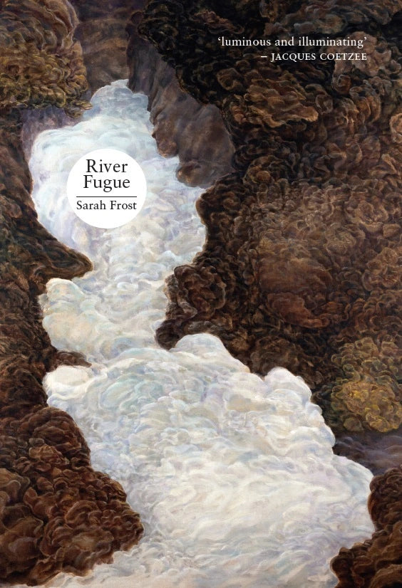 River Fugue by Sarah Frost